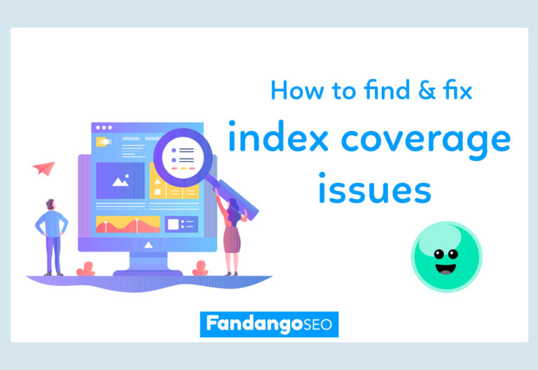 How to find and fix index coverage issues